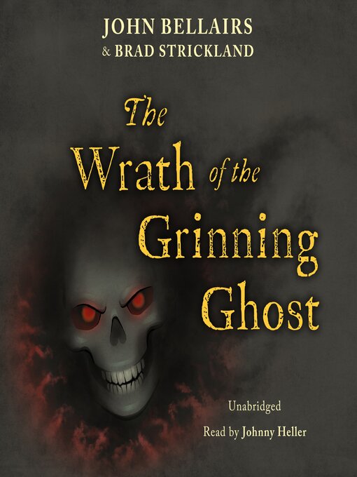 Title details for The Wrath of the Grinning Ghost by John Bellairs - Available